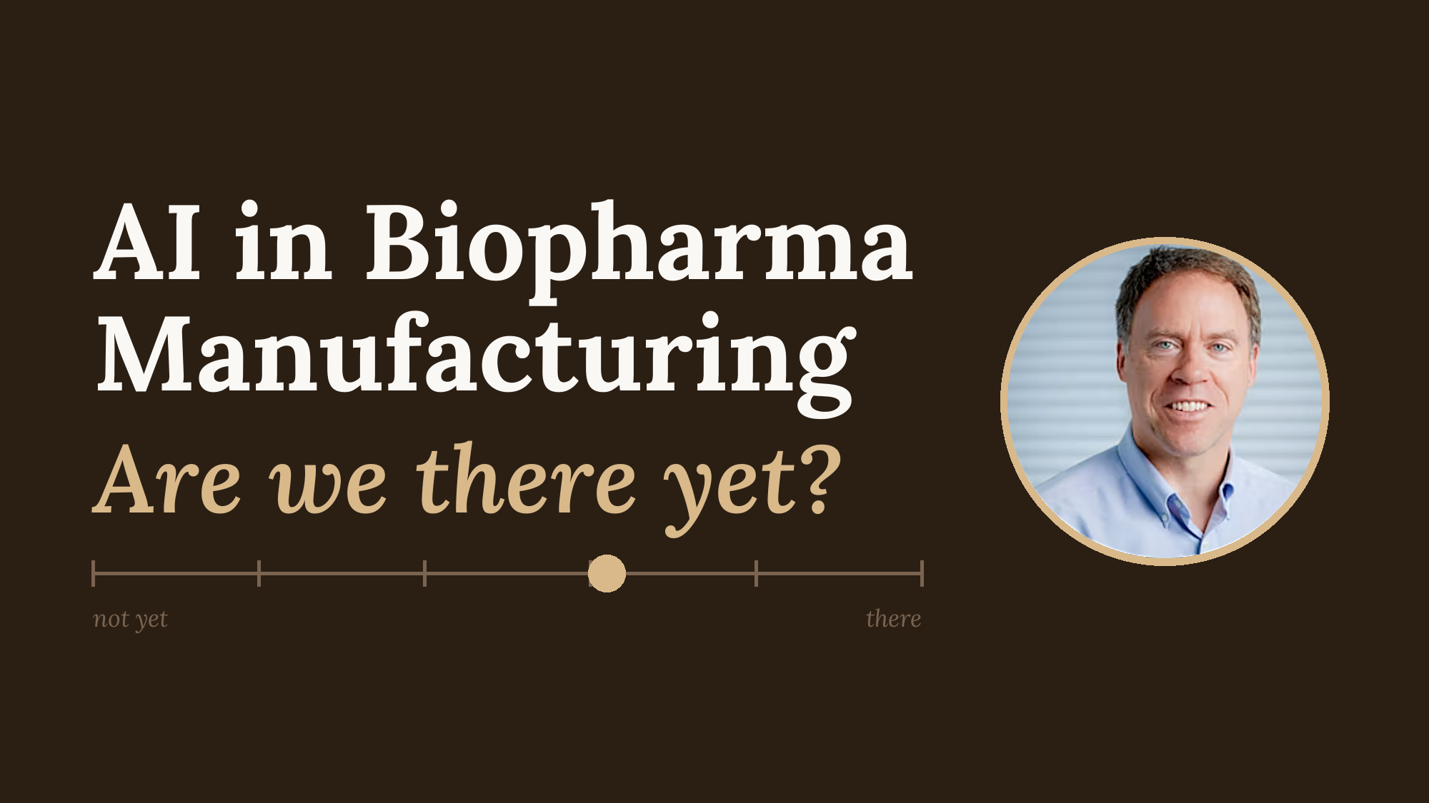 AI in Biopharma Manufacturing: Are We There Yet? podcast